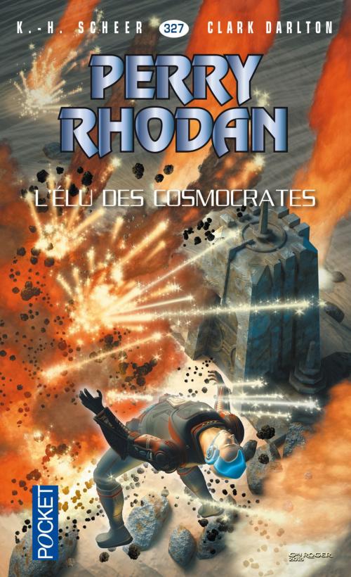 Cover of the book Perry Rhodan n°327 - L'Elu des Cosmocrates by Clark DARLTON, K. H. SCHEER, Univers Poche