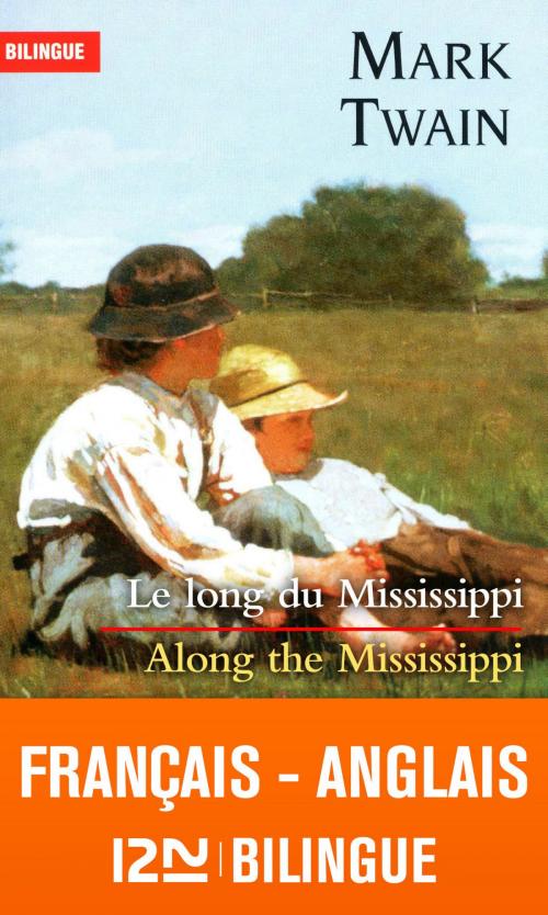Cover of the book Bilingue français-anglais : Le long du Mississippi - Along the Mississippi by Mark TWAIN, Univers Poche