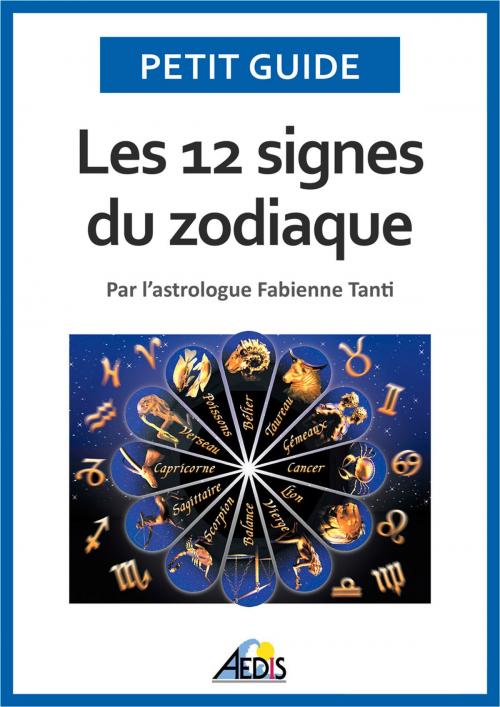 Cover of the book Les 12 signes du zodiaque by Petit Guide, Éditions Aedis