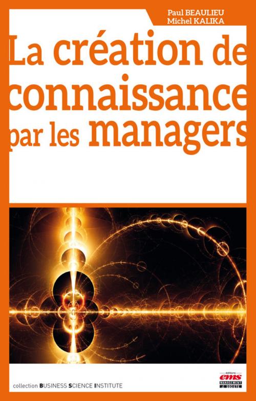 Cover of the book La création de connaissance par les managers by Paul Beaulieu, Michel Kalika, Éditions EMS