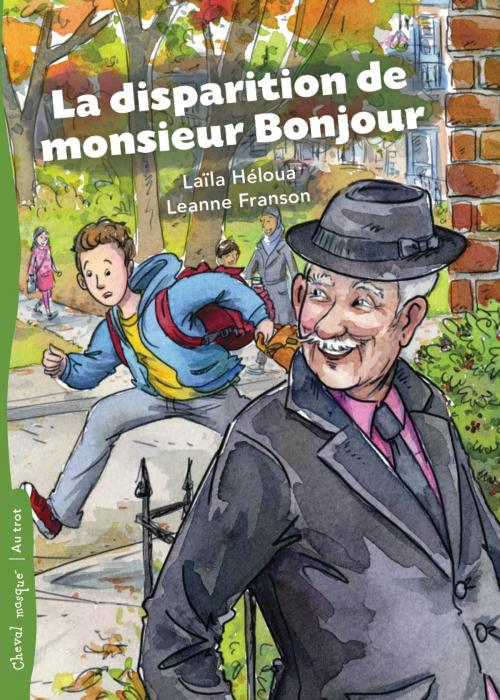 Cover of the book La disparition de monsieur Bonjour by Laïla Héloua, Bayard Canada