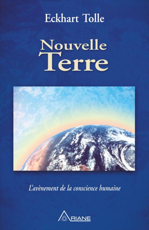 Cover of the book Nouvelle Terre by Eckhart Tolle, Carl Lemyre, Éditions Ariane