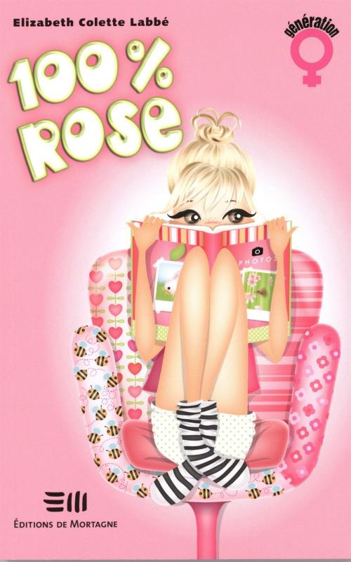 Cover of the book 100% Rose by Elizabeth Colette Labbé, DE MORTAGNE
