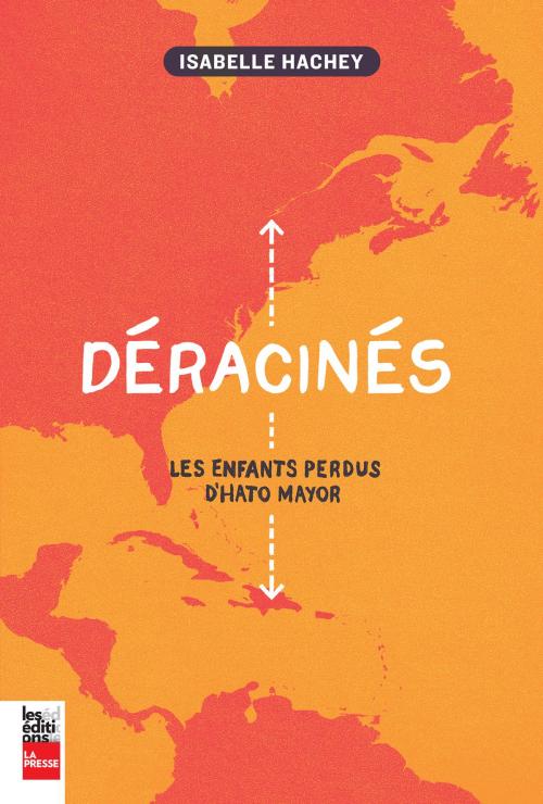 Cover of the book Déracinés by Isabelle Hachey, Les Éditions La Presse