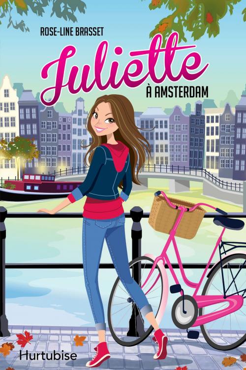 Cover of the book Juliette à Amsterdam by Rose-Line Brasset, Éditions Hurtubise