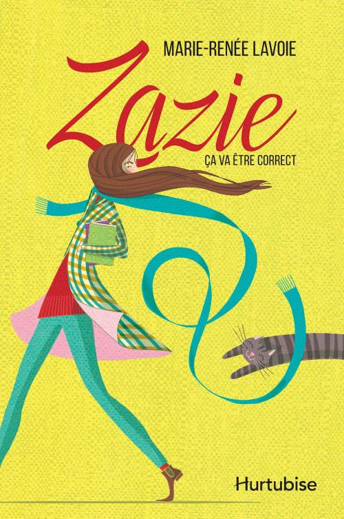 Cover of the book Zazie T1 - Ça va être correct by Marie-Renée Lavoie, Éditions Hurtubise