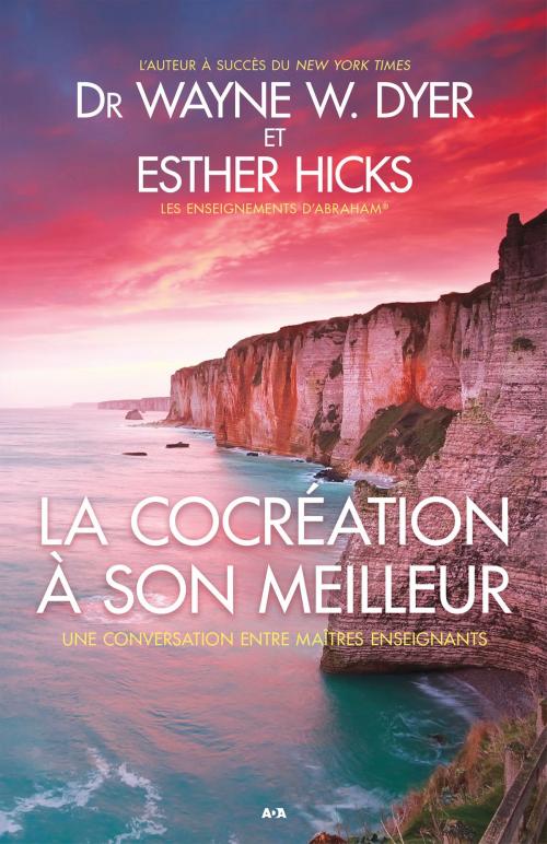 Cover of the book La cocréation à son meilleur by Wayne W. Dyer, Esther Hicks, Éditions AdA