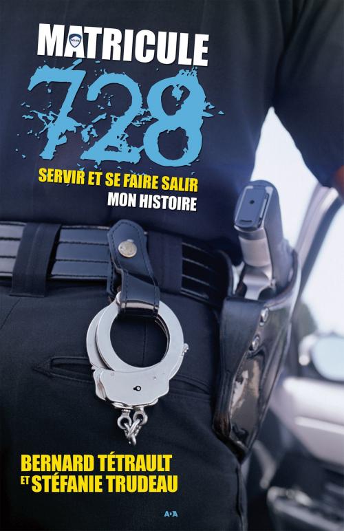 Cover of the book Matricule 728 by Stéfanie Trudeau, Bernard Tétrault, Éditions AdA