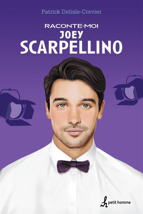 Cover of the book Raconte-moi Joey Scarpellino - No 7 by Patrick Delisle-Crevier, Petit homme