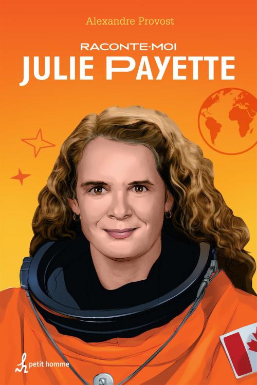 Cover of the book Raconte-moi Julie Payette by Alexandre Provost, Petit homme