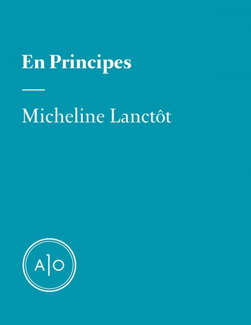 Cover of the book En principes: Micheline Lanctôt by Micheline Lanctôt, Atelier 10