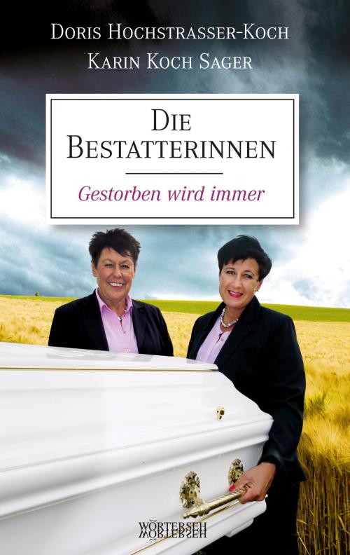 Cover of the book Die Bestatterinnen by Doris Hochstrasser-Koch, Karin Koch Sager, Franziska K. Müller, Wörterseh Verlag