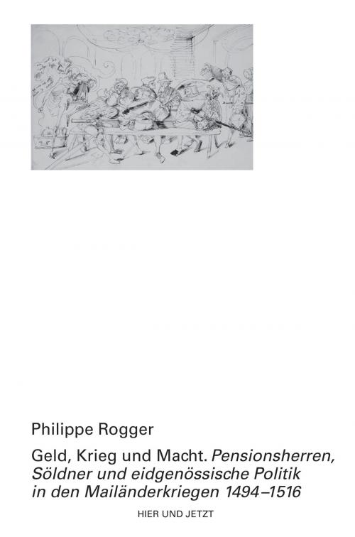 Cover of the book Geld, Krieg und Macht by Philippe Rogger, Hier und Jetzt