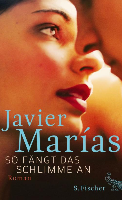 Cover of the book So fängt das Schlimme an by Javier Marías, FISCHER E-Books