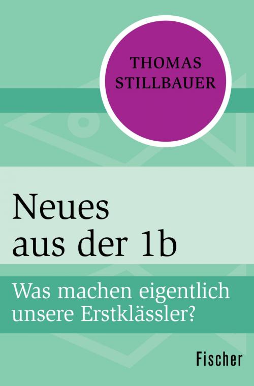 Cover of the book Neues aus der 1b by Thomas Stillbauer, FISCHER Digital