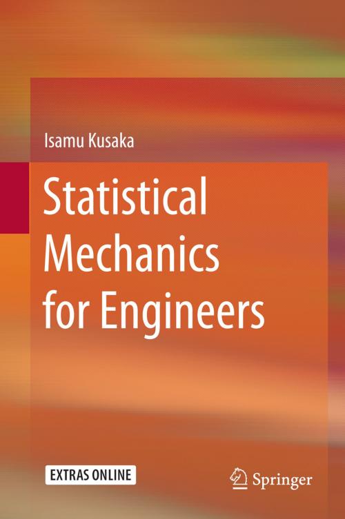 Cover of the book Statistical Mechanics for Engineers by Isamu Kusaka, Springer International Publishing