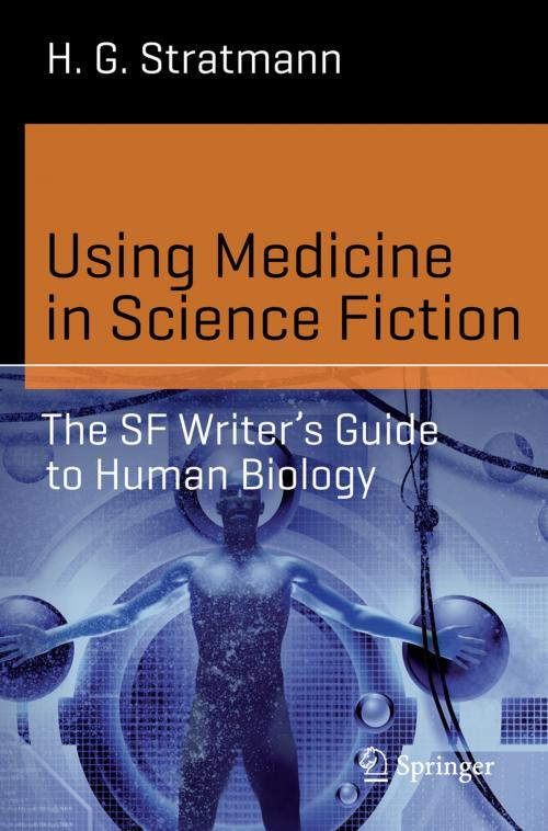 Cover of the book Using Medicine in Science Fiction by H. G. Stratmann, Springer International Publishing