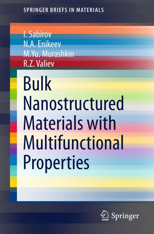 Cover of the book Bulk Nanostructured Materials with Multifunctional Properties by I. Sabirov, N.A. Enikeev, M.Yu. Murashkin, R.Z. Valiev, Springer International Publishing