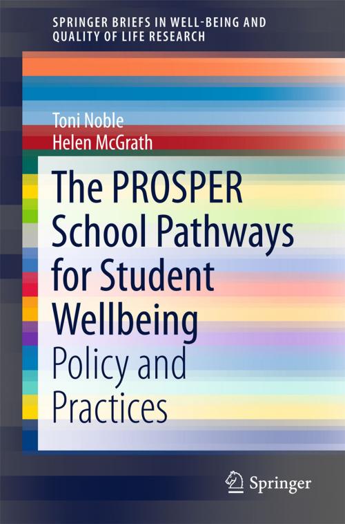 Cover of the book The PROSPER School Pathways for Student Wellbeing by Toni Noble, Helen McGrath, Springer International Publishing