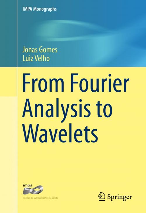 Cover of the book From Fourier Analysis to Wavelets by Luiz Velho, Jonas Gomes, Springer International Publishing