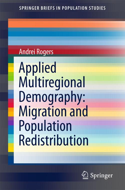 Cover of the book Applied Multiregional Demography: Migration and Population Redistribution by Andrei Rogers, Springer International Publishing