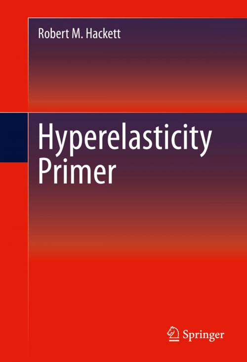 Cover of the book Hyperelasticity Primer by Robert M. Hackett, Springer International Publishing