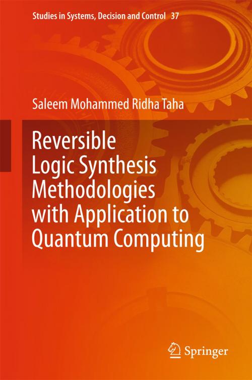 Cover of the book Reversible Logic Synthesis Methodologies with Application to Quantum Computing by Saleem Mohammed Ridha Taha, Springer International Publishing
