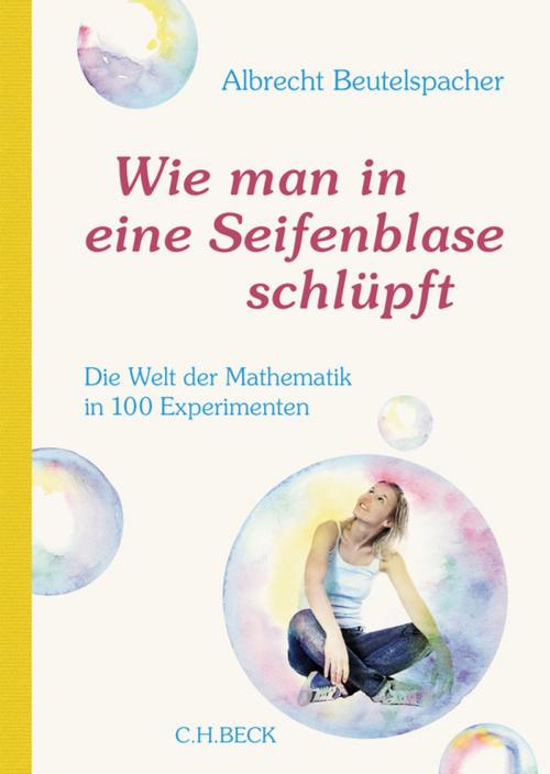 Cover of the book Wie man in eine Seifenblase schlüpft by Albrecht Beutelspacher, C.H.Beck