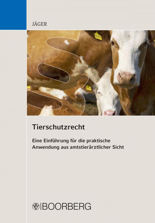 Cover of the book Tierschutzrecht by Cornelie Jäger, Richard Boorberg Verlag