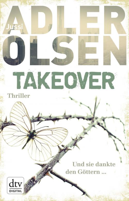 Cover of the book TAKEOVER. Und sie dankte den Göttern ... by Jussi Adler-Olsen, dtv Verlagsgesellschaft mbH & Co. KG