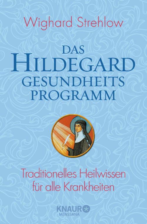 Cover of the book Das Hildegard-Gesundheitsprogramm by Wighard Strehlow, Knaur MensSana eBook