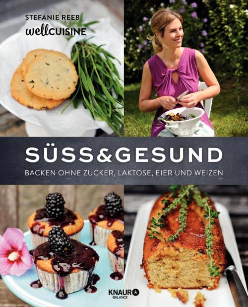 Cover of the book Süß & gesund by Stefanie Reeb, Thomas Leininger, Knaur Balance eBook