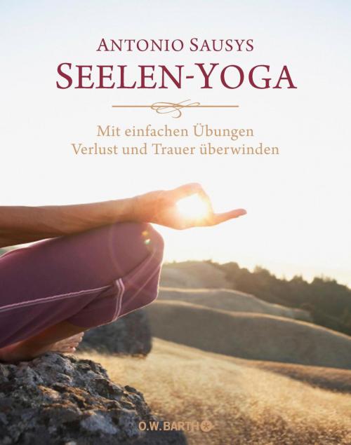 Cover of the book Seelen-Yoga by Antonio Sausys, O.W. Barth eBook