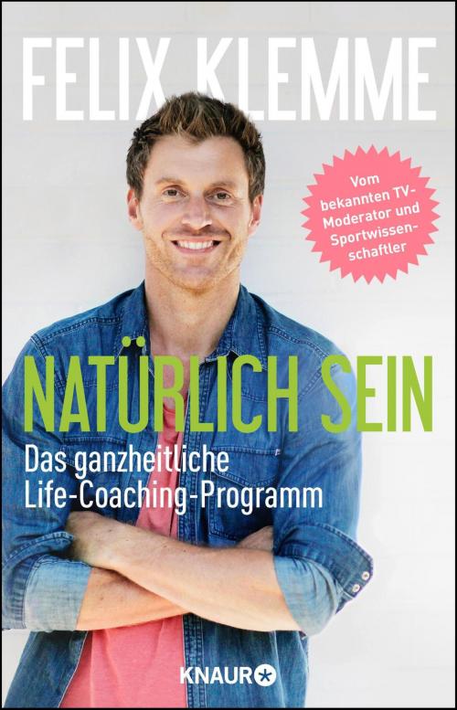 Cover of the book Natürlich sein by Felix Klemme, Knaur Balance eBook