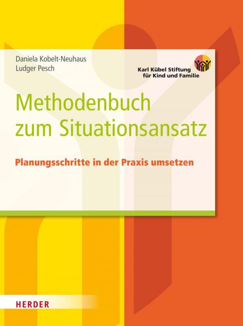 Cover of the book Methodenbuch zum Situationsansatz by Ludger Pesch, Daniela Kobelt Neuhaus, Verlag Herder