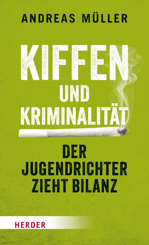 Cover of the book Kiffen und Kriminalität by Andreas Müller, Verlag Herder