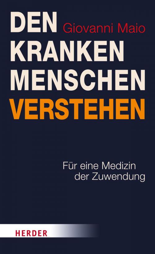 Cover of the book Den kranken Menschen verstehen by Giovanni Maio, Verlag Herder