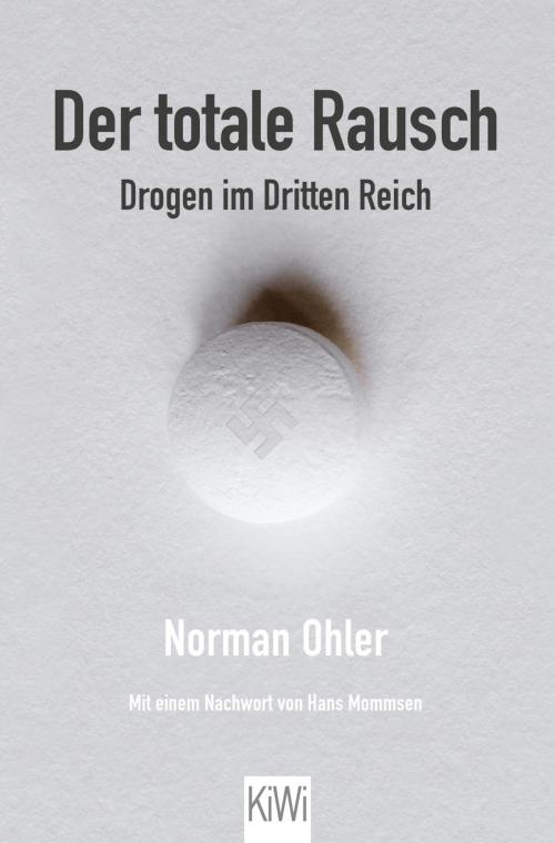 Cover of the book Der totale Rausch by Norman Ohler, Kiepenheuer & Witsch eBook