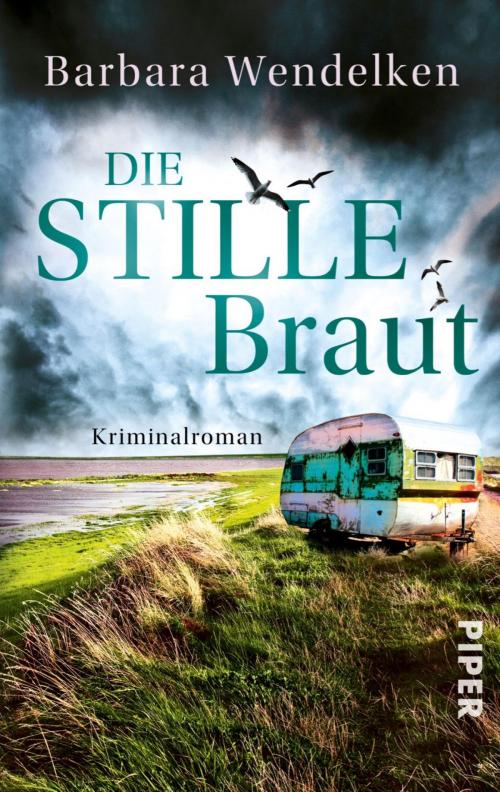 Cover of the book Die stille Braut by Barbara Wendelken, Piper ebooks