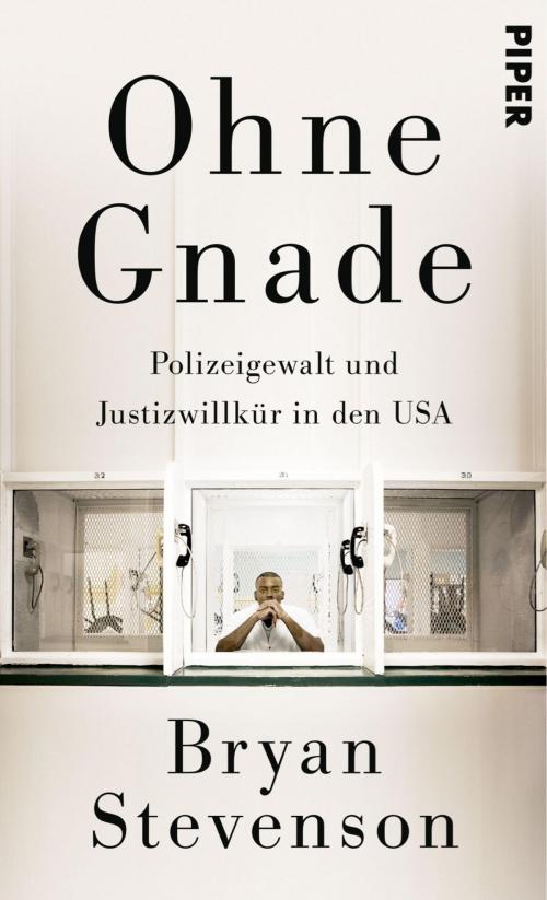 Cover of the book Ohne Gnade by Bryan Stevenson, Piper ebooks
