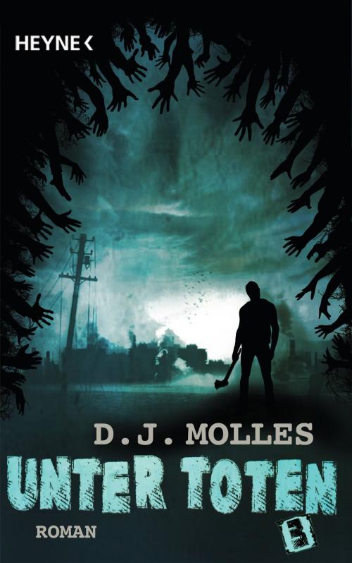 Cover of the book Unter Toten 3 by D.J. Molles, Heyne Verlag