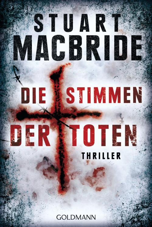 Cover of the book Die Stimmen der Toten by Stuart MacBride, Goldmann Verlag