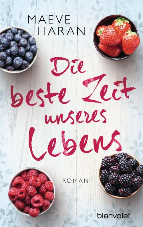 Cover of the book Die beste Zeit unseres Lebens by Maeve Haran, Blanvalet Taschenbuch Verlag