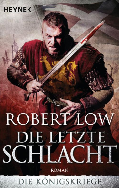 Cover of the book Die letzte Schlacht by Robert Low, Heyne Verlag