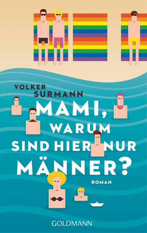 Cover of the book Mami, warum sind hier nur Männer? by Volker Surmann, Goldmann Verlag