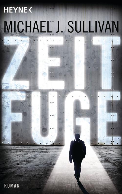 Cover of the book Zeitfuge by Michael J. Sullivan, Heyne Verlag