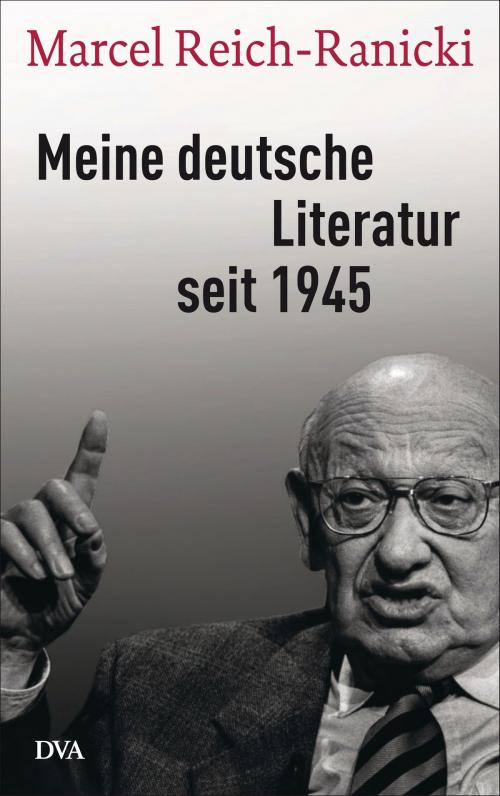 Cover of the book Meine deutsche Literatur seit 1945 by Marcel Reich-Ranicki, Deutsche Verlags-Anstalt