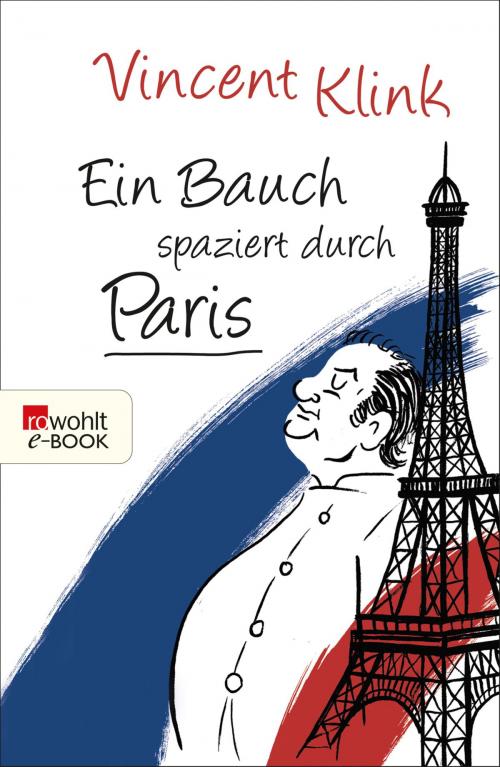 Cover of the book Ein Bauch spaziert durch Paris by Vincent Klink, Rowohlt E-Book