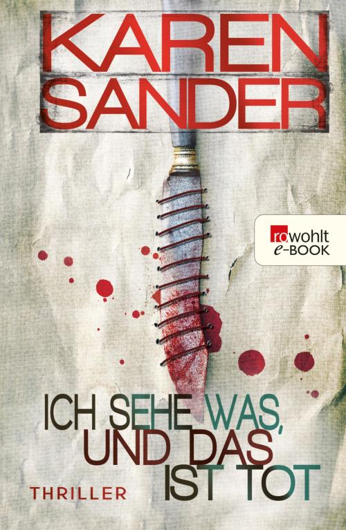 Cover of the book Ich sehe was, und das ist tot by Karen Sander, Rowohlt E-Book