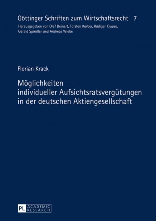 Cover of the book Moeglichkeiten individueller Aufsichtsratsverguetungen in der deutschen Aktiengesellschaft by Florian Krack, Peter Lang